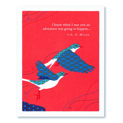 Positively Green Friendship Card - I knew when I met you an adventure was going to happen...