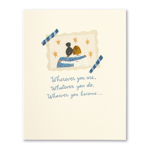 Love Muchly Greeting Card - Wherever you are, whatever you do, whoever you become…