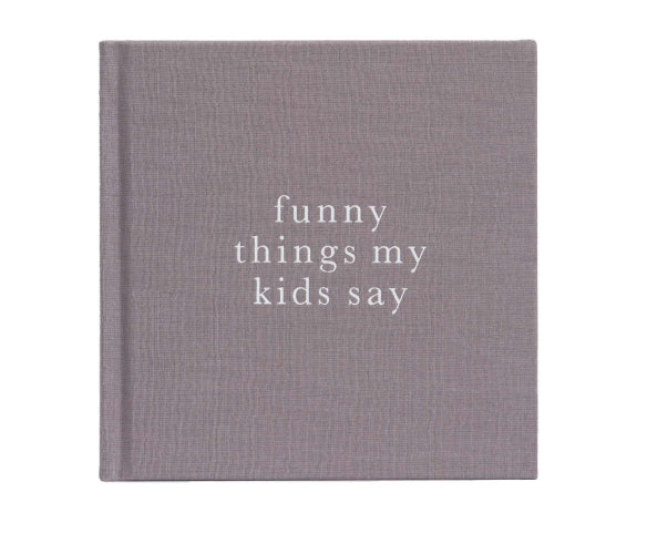 Write to Me Journal - Funny Things My Kids Say, Grey