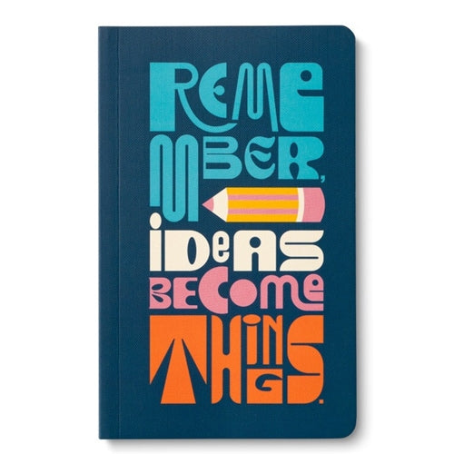 Compendium Compendium Write Now Journal - Remember, Ideas Become Things