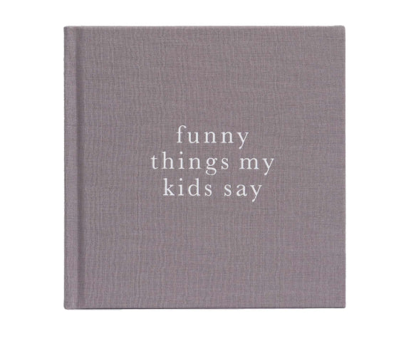 WRITE TO ME Write to Me Journal - Funny Things My Kids Say, Grey