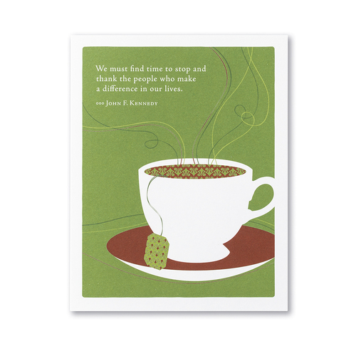 Positively Green Appreciation Card - We must find time to stop...