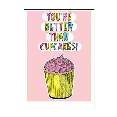 Able & Game Able & Game Greeting Card - Better Than Cupcake