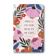 Compendium Compendium Write Now Journal - Dwell on the Beauty of Life